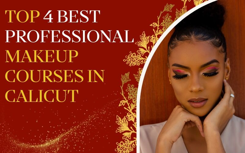 Top 4 best Professional Makeup Courses in Calicut