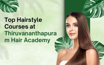 Top Hairstyle Courses at Thiruvananthapuram Hair Academy