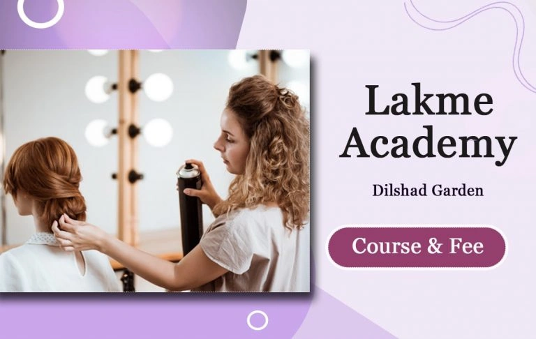 Lakme Academy Dilshad Garden Course & Fee Structure